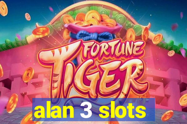 alan 3 slots